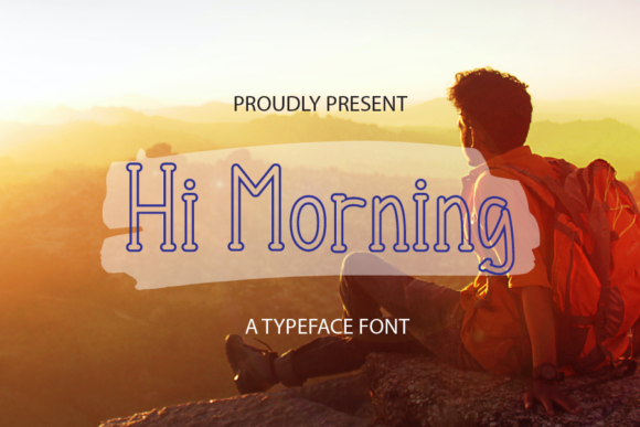 Hi Morning: A Quirky Display Font for Campaigns